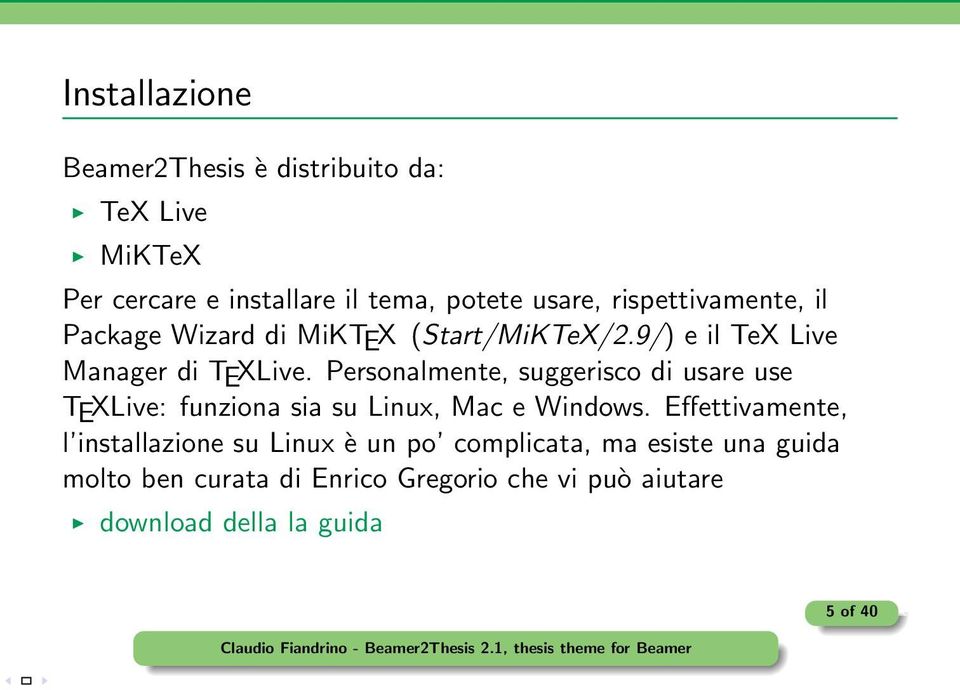 Personalmente, suggerisco di usare use TEXLive: funziona sia su Linux, Mac e Windows.