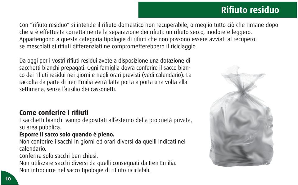 Da oggi per i vostri rifiuti residui avete a disposizione una dotazione di sacchetti bianchi prepagati.