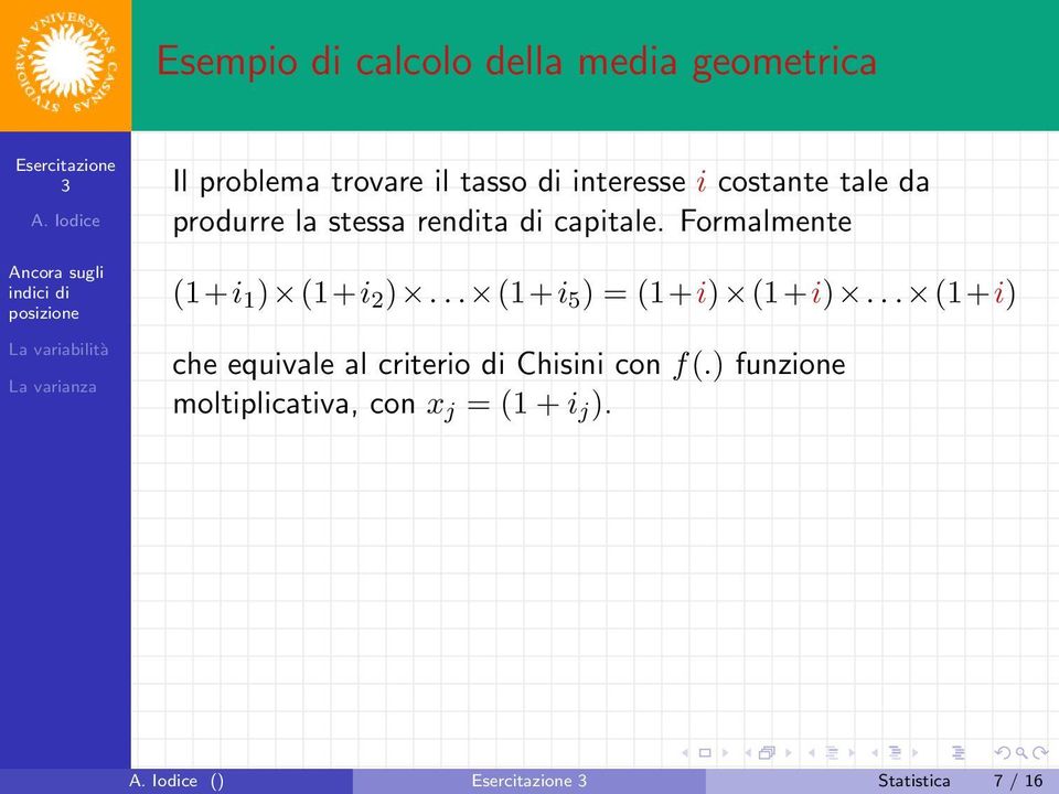 Formalmente (1+i 1 ) (1+i 2 )... (1+i 5 ) = (1+i) (1+i).