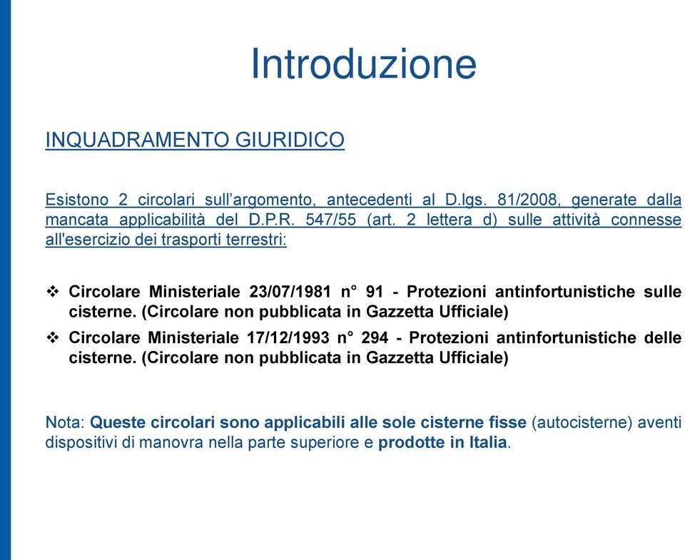 (Circolare non pubblicata in Gazzetta Ufficiale) Circolare Ministeriale 17/12/1993 n 294 - Protezioni antinfortunistiche delle cisterne.