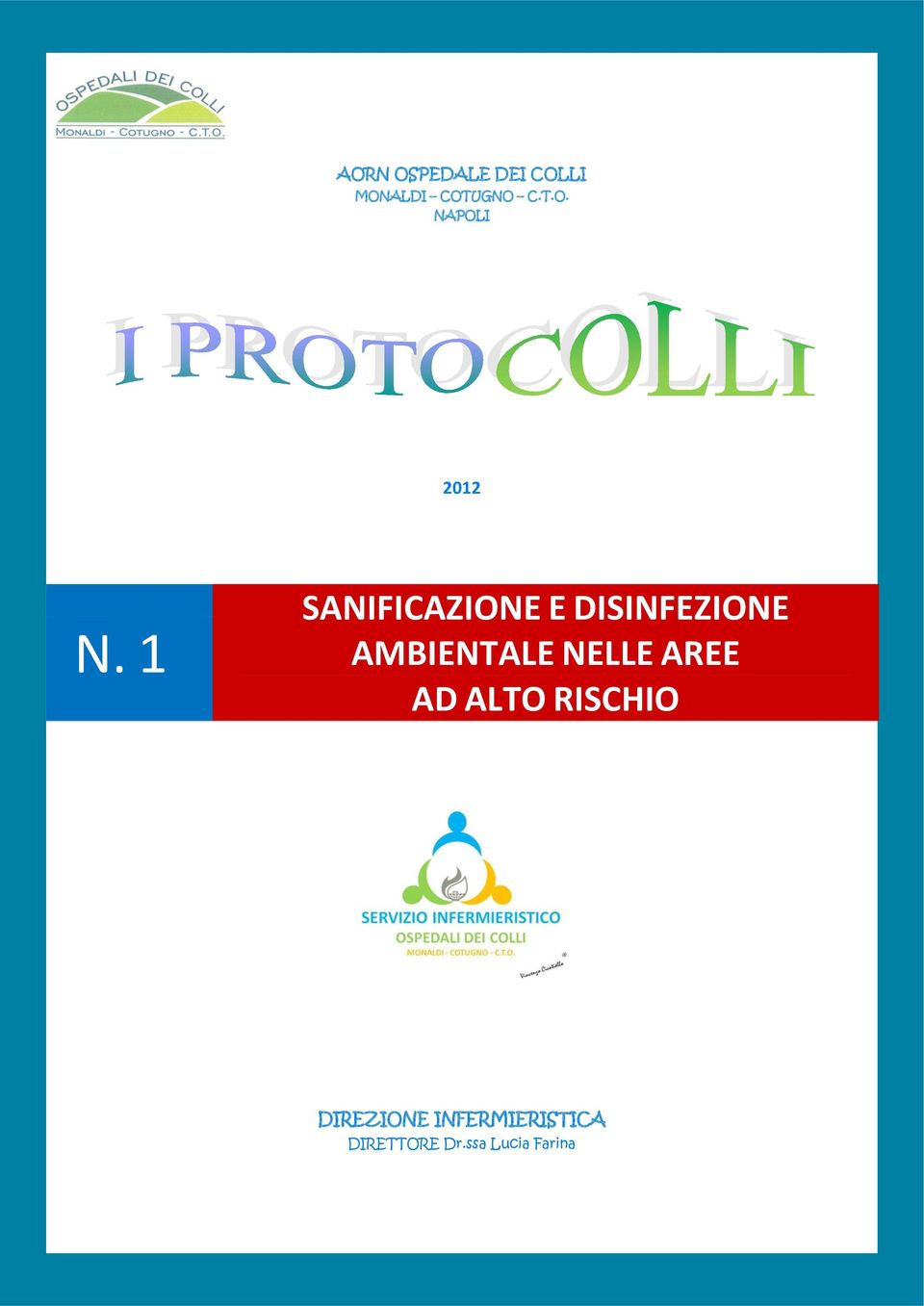 1 SANIFICAZIONE E DISINFEZIONE AMBIENTALE NELLE AREE AD ALTO RISCHIO