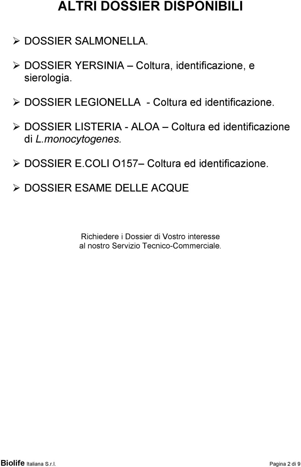 DOSSIER LISTERIA - ALOA Coltura ed identificazione di L.monocytogenes. DOSSIER E.
