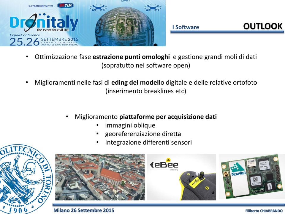 delle relative ortofoto (inserimento breaklines etc) Miglioramento piattaforme per