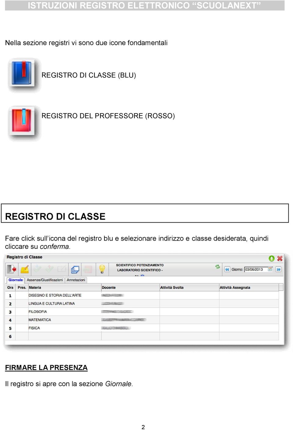CLASSE Fare click sull icona del registro blu e selezionare indirizzo e classe