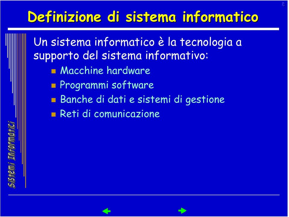 informativo: Macchine hardware Programmi software