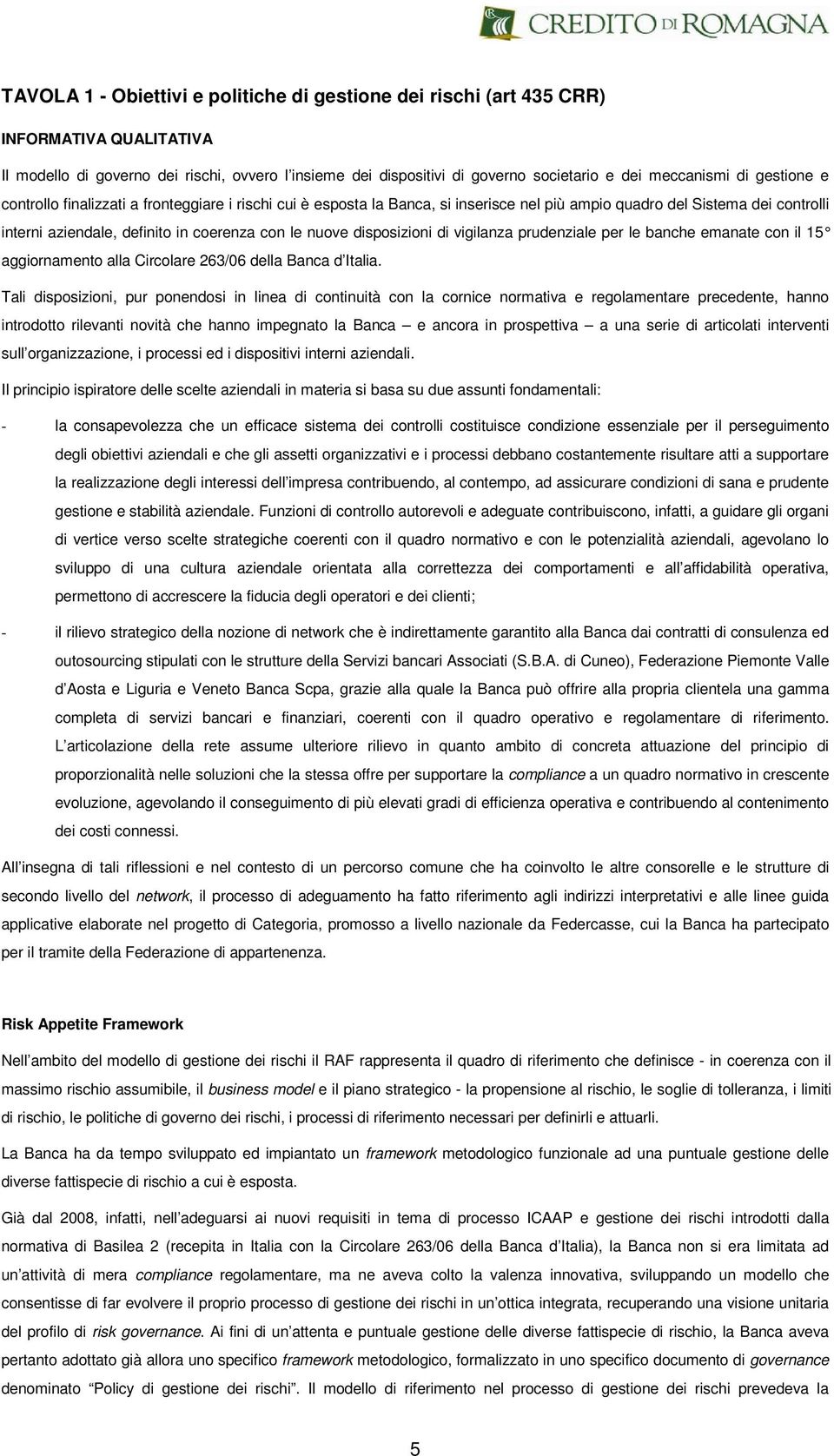 disposizioni di vigilanza prudenziale per le banche emanate con il 15 aggiornamento alla Circolare 263/06 della Banca d Italia.