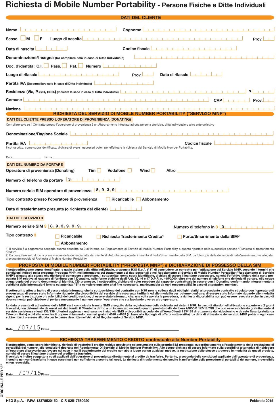 ) (Indicare la sede in caso di Ditta Individuale) RICHIESTA DEL SERVIZIO DI MOBILE NUMBER PORTABILITY ( SERVIZIO MNP ) PRESSO L OPERATORE DI PROVENIENZA (DONATING) Compilare solo se il Contratto