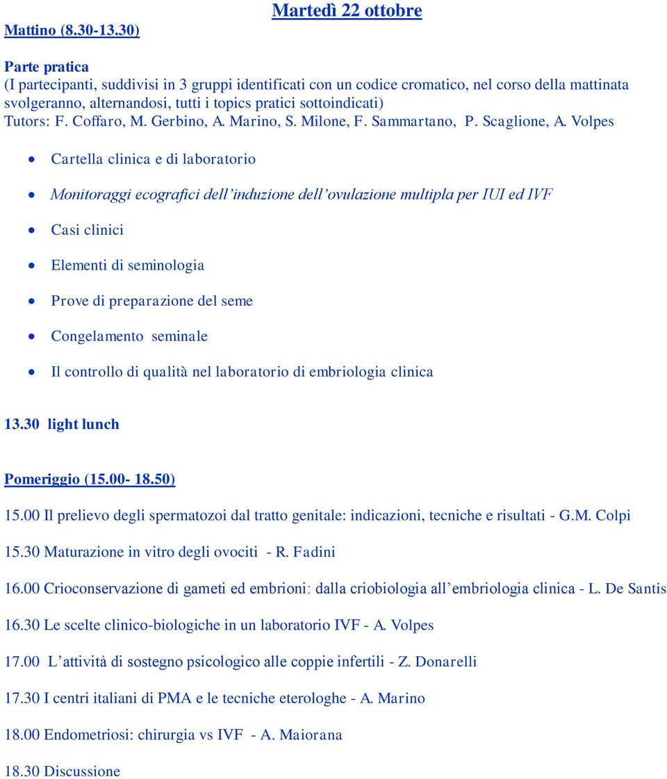 sottoindicati) Tutors: F. Coffaro, M. Gerbino, A. Marino, S. Milone, F. Sammartano, P. Scaglione, A.