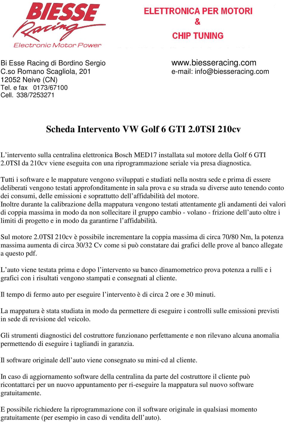 0TSI da 210cv viene eseguita con una riprogrammazione seriale via presa diagnostica.