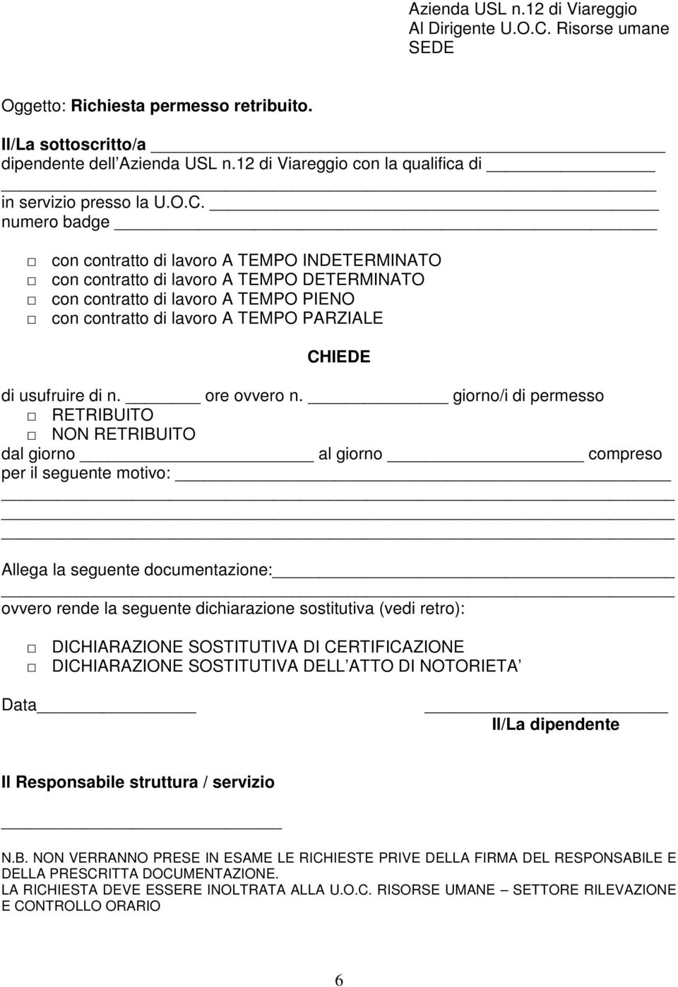 numero badge con contratto di lavoro A TEMPO INDETERMINATO con contratto di lavoro A TEMPO DETERMINATO con contratto di lavoro A TEMPO PIENO con contratto di lavoro A TEMPO PARZIALE CHIEDE di