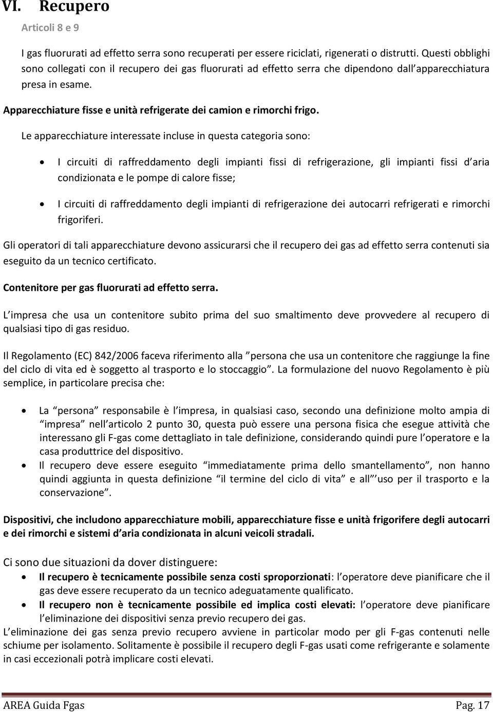 Apparecchiature fisse e unità refrigerate dei camion e rimorchi frigo.