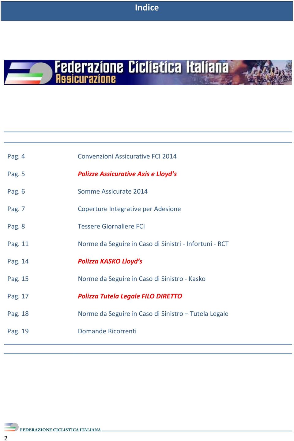 19 Coperture Integrative per Adesione Tessere Giornaliere FCI Norme da Seguire in Caso di Sinistri - Infortuni - RCT