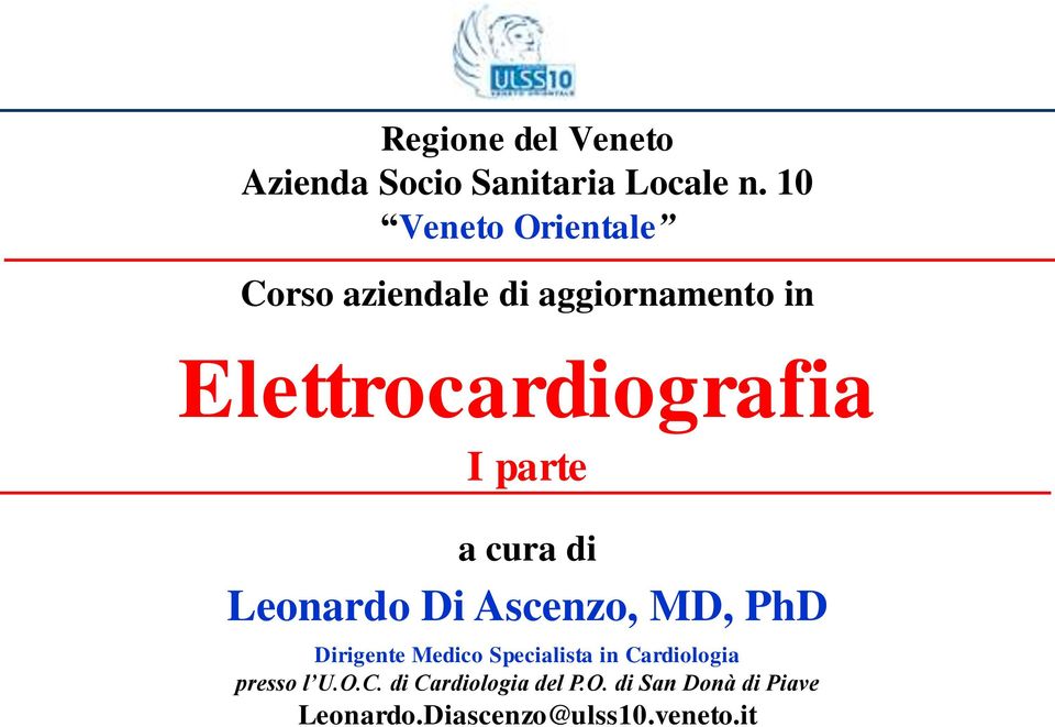 parte a cura di Leonardo Di Ascenzo, MD, PhD Dirigente Medico Specialista in