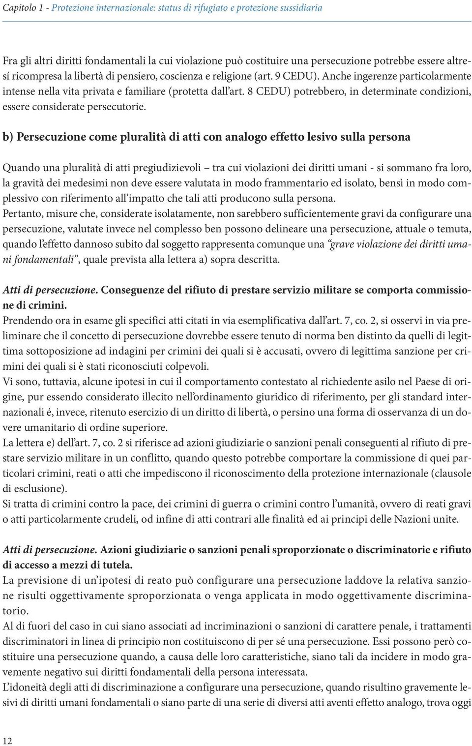 8 CEDU) potrebbero, in determinate condizioni, essere considerate persecutorie.