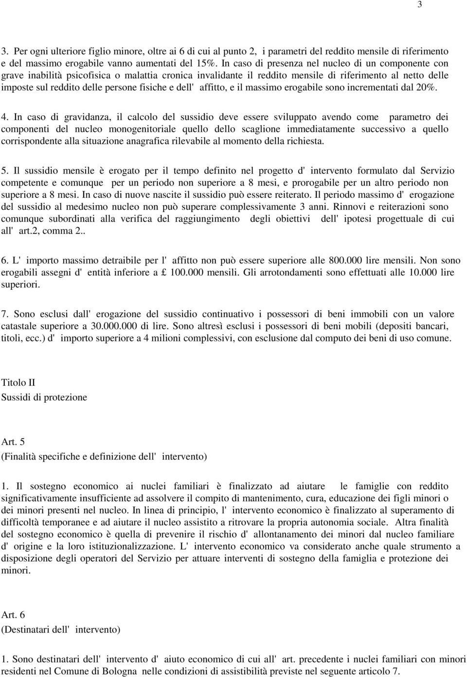 fisiche e dell'affitto, e il massimo erogabile sono incrementati dal 20%. 4.