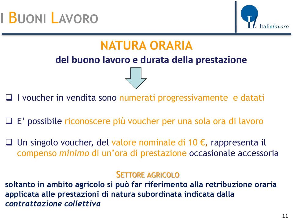 rappresenta il compenso minimo di un ora di prestazione occasionale accessoria SETTORE AGRICOLO soltanto in ambito agricolo si