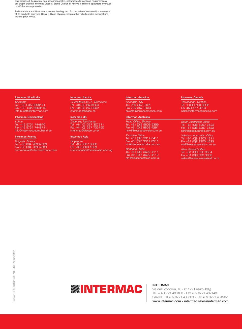 Technical data and illustrations are not binding, and for the sake of continual improvement of its products Intermac Glass & Stone Division reserves the right to make modifications without prior