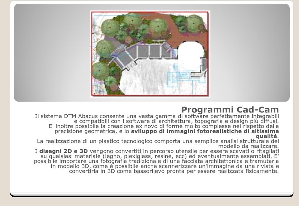 La realizzazione di un plastico tecnologico comporta una semplice analisi strutturale del modello da realizzare.