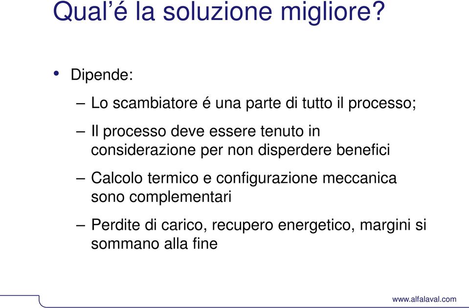 deve essere tenuto in considerazione per non disperdere benefici Calcolo