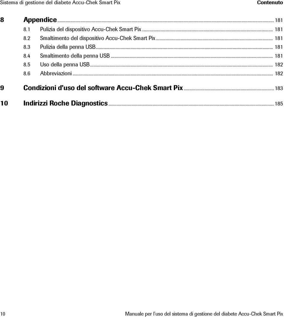 .. 181 8.4 Smaltimento della penna USB... 181 8.5 Uso della penna USB... 182 8.6 Abbreviazioni.