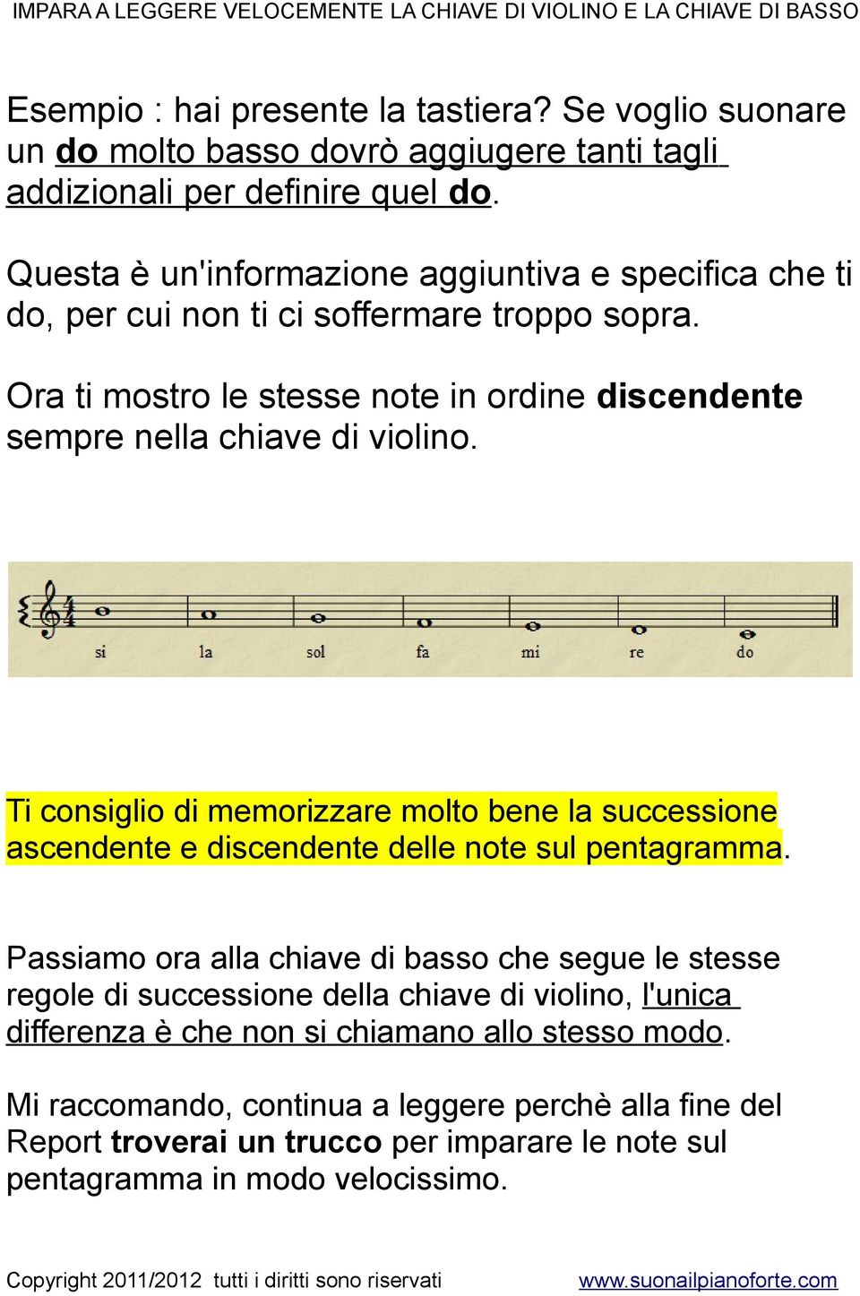 Ora ti mostro le stesse note in ordine discendente sempre nella chiave di violino.