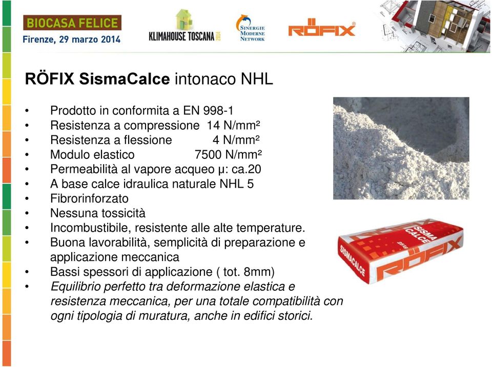 20 A base calce idraulica naturale NHL 5 Fibrorinforzato Nessuna tossicità Incombustibile, resistente alle alte temperature.