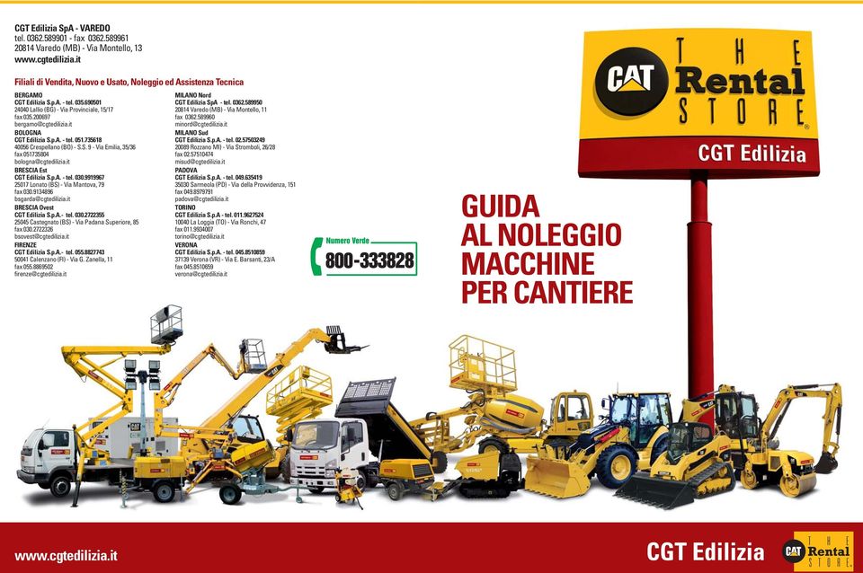 it BOLOGNA CGT Edilizia S.p.A. - tel. 051.735618 40056 Crespellano (BO) - S.S. 9 - Via Emilia, 35/36 fax 051735804 bologna@cgtedilizia.it BRESCIA Est CGT Edilizia S.p.A. - tel. 030.