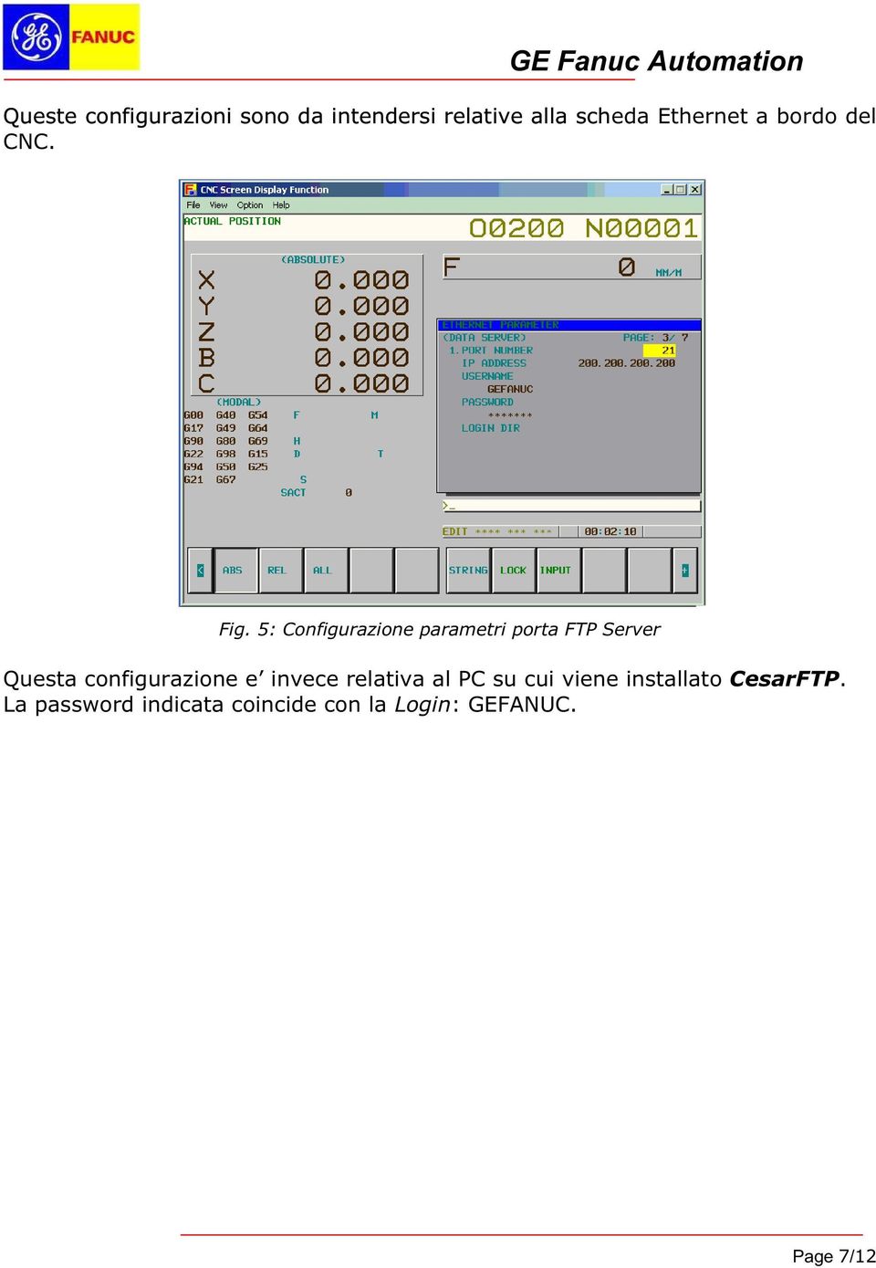5: Configurazione parametri porta FTP Server Questa configurazione e