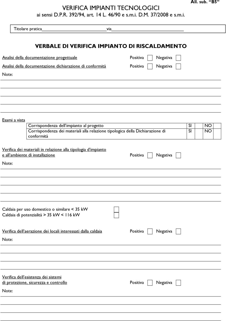 tipologica della Dichiarazione di SI NO conformità Caldaia per uso domestico o similare < 35