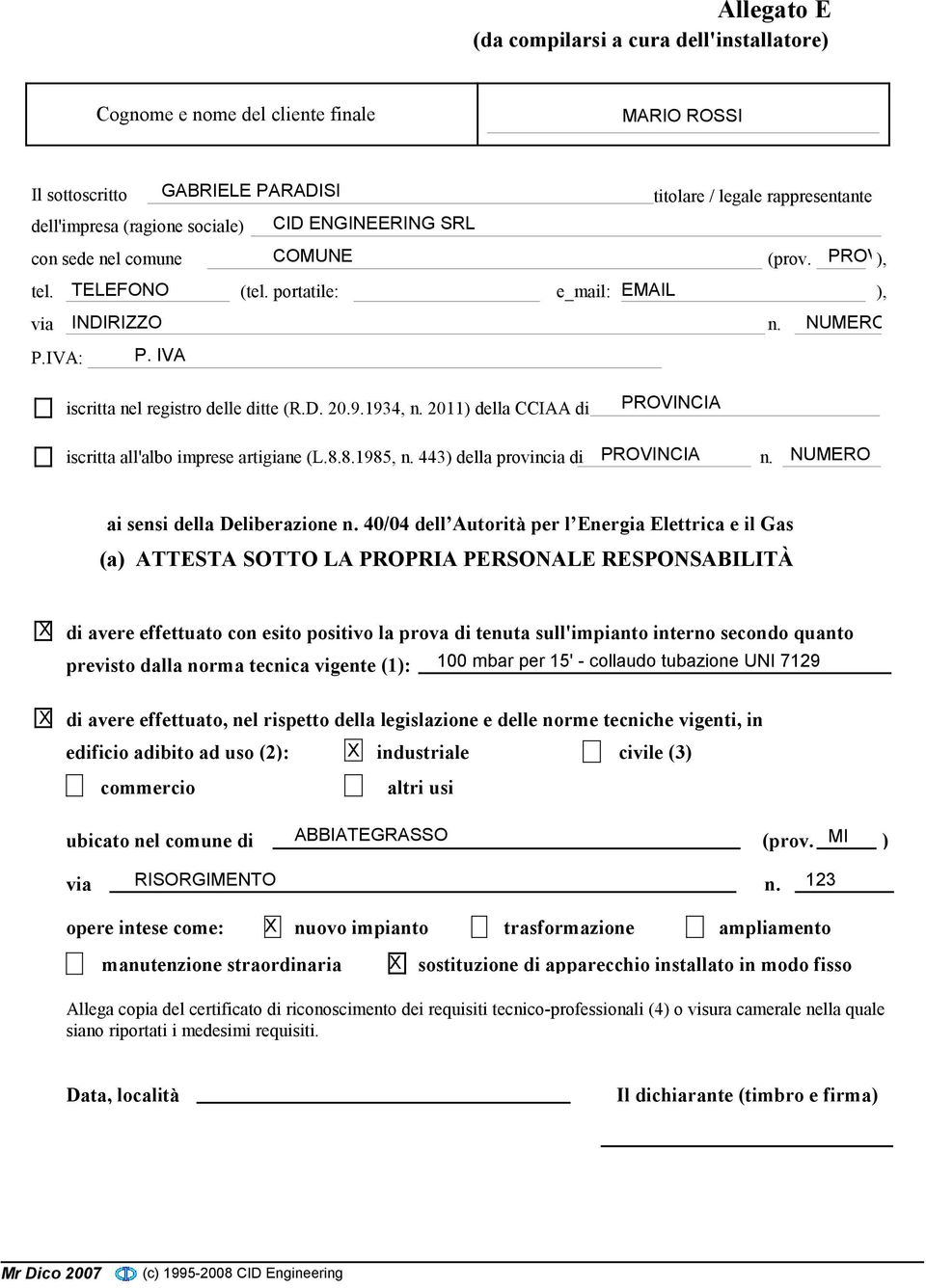 2011) della CCIAA di PROVINCIA iscritta all'albo imprese artigiane (L.8.8.1985, n. 443) della provincia di PROVINCIA n. NUMERO ai sensi della Deliberazione n.