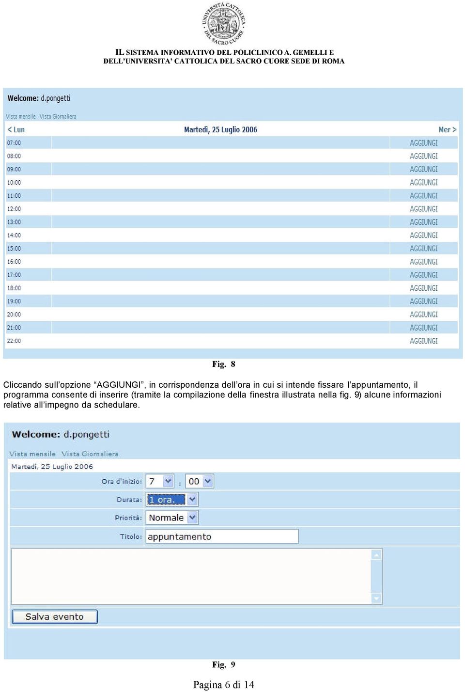 inserire (tramite la compilazione della finestra illustrata nella fig.