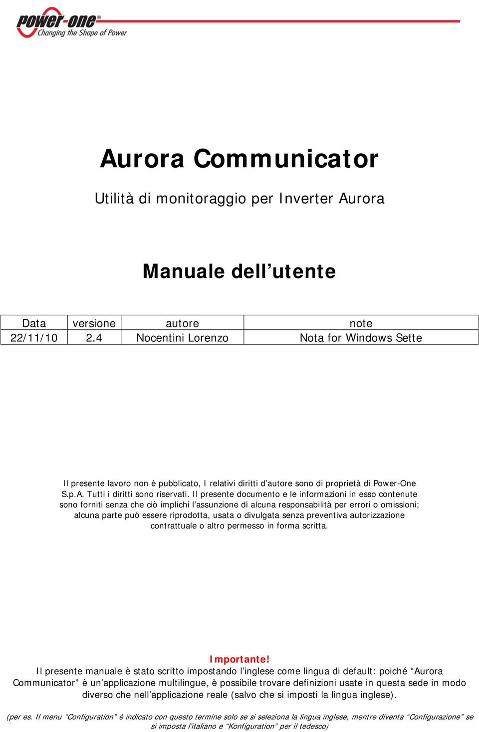 Il presente documento e le informazioni in esso contenute sono forniti senza che ciò implichi l assunzione di alcuna responsabilità per errori o omissioni; alcuna parte può essere riprodotta, usata o