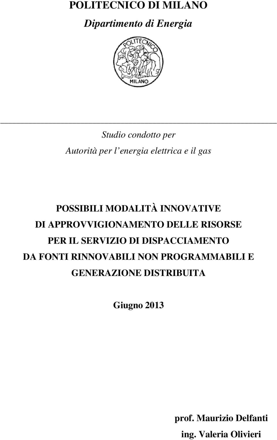 DELLE RISORSE PER IL SERVIZIO DI DISPACCIAMENTO DA FONTI RINNOVABILI NON