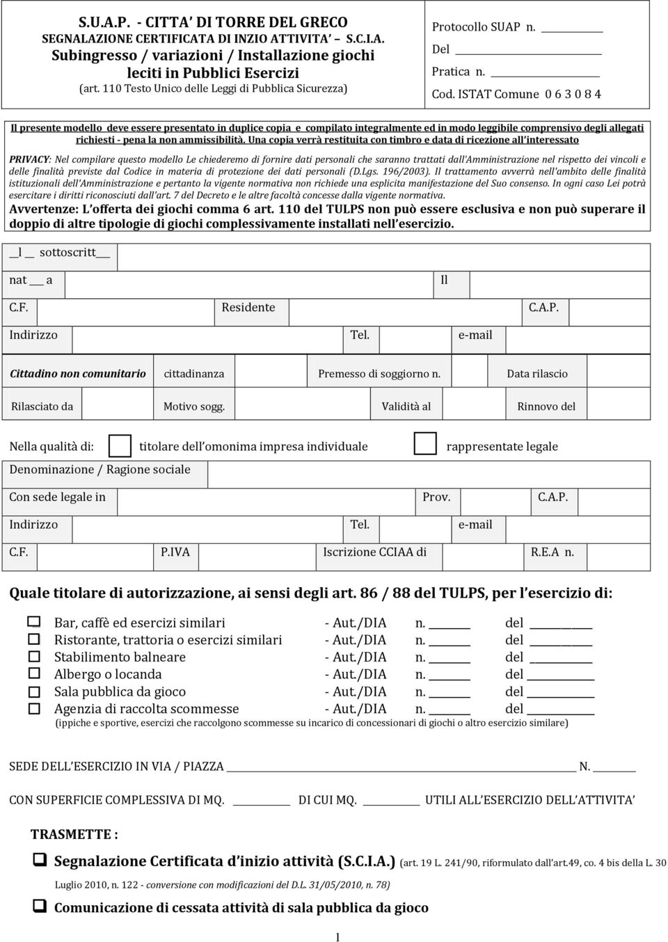 ISTAT Comune 0 6 3 0 8 4 Il presente modello deve essere presentato in duplice copia e compilato integralmente ed in modo leggibile comprensivo degli allegati richiesti - pena la non ammissibilità.