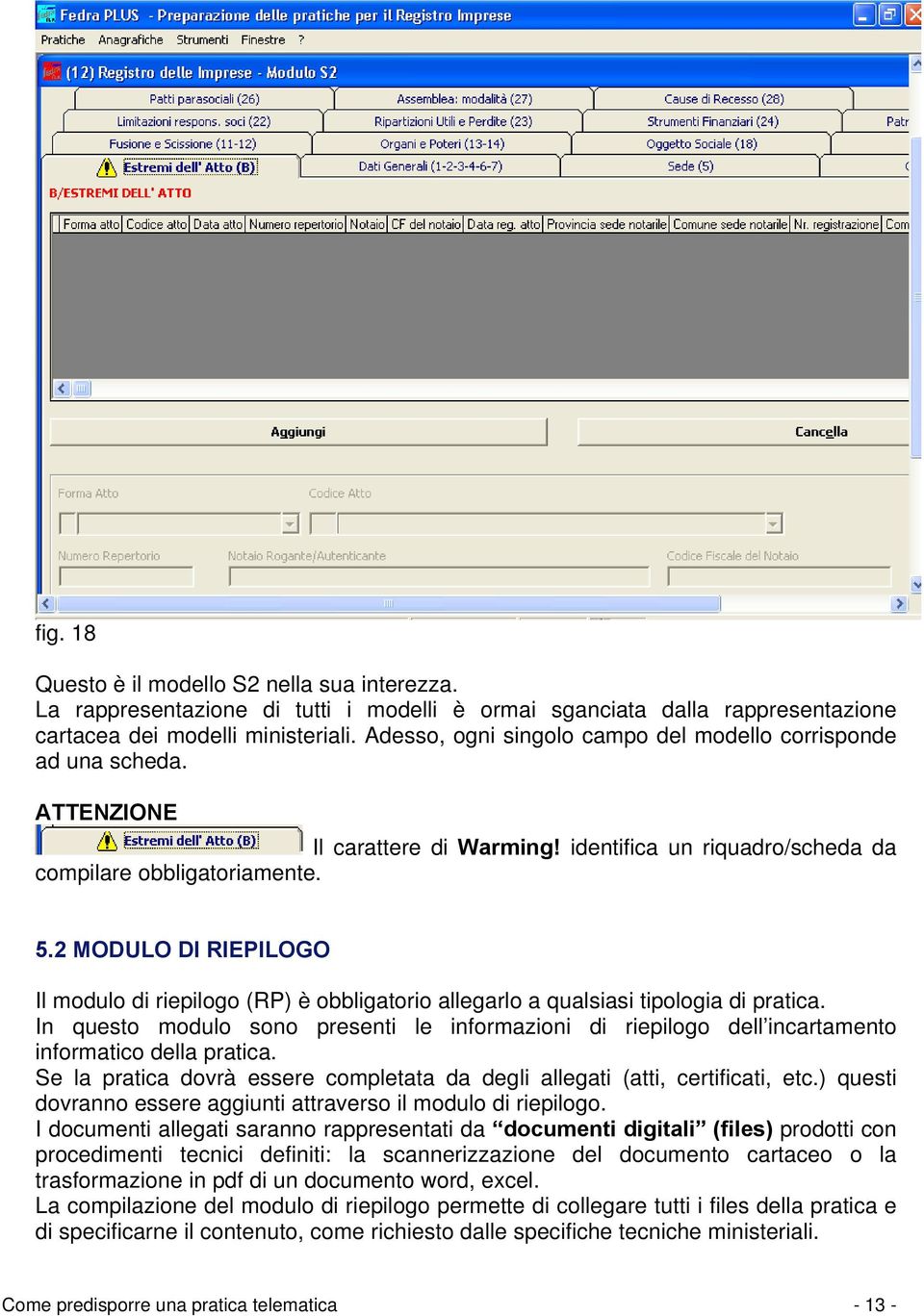 2 MODULO DI RIEPILOGO Il modulo di riepilogo (RP) è obbligatorio allegarlo a qualsiasi tipologia di pratica.