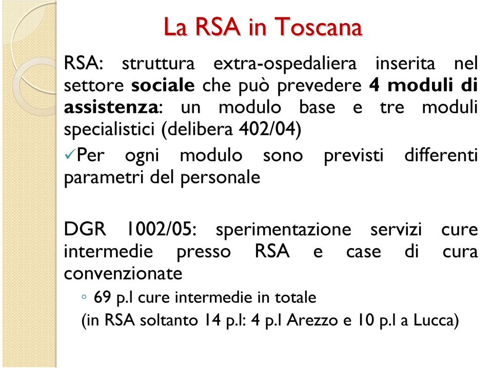 differenti parametri del personale DGR 1002/05: sperimentazione servizi cure intermedie presso RSA e case