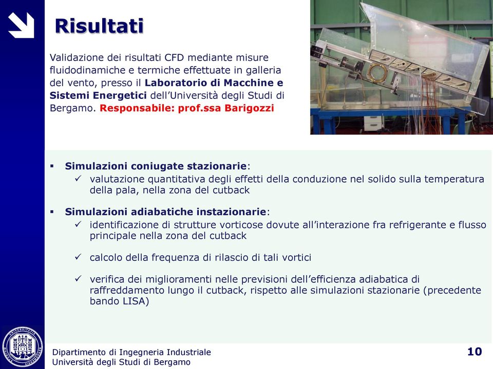 ssa Barigozzi Simulazioni coniugate stazionarie: valutazione quantitativa degli effetti della conduzione nel solido sulla temperatura della pala, nella zona del cutback Simulazioni adiabatiche