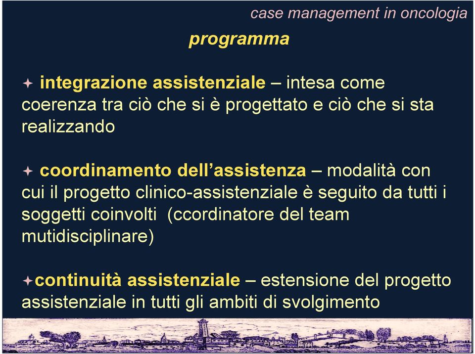 progetto clinico-assistenziale è seguito da tutti i soggetti coinvolti (ccordinatore del team