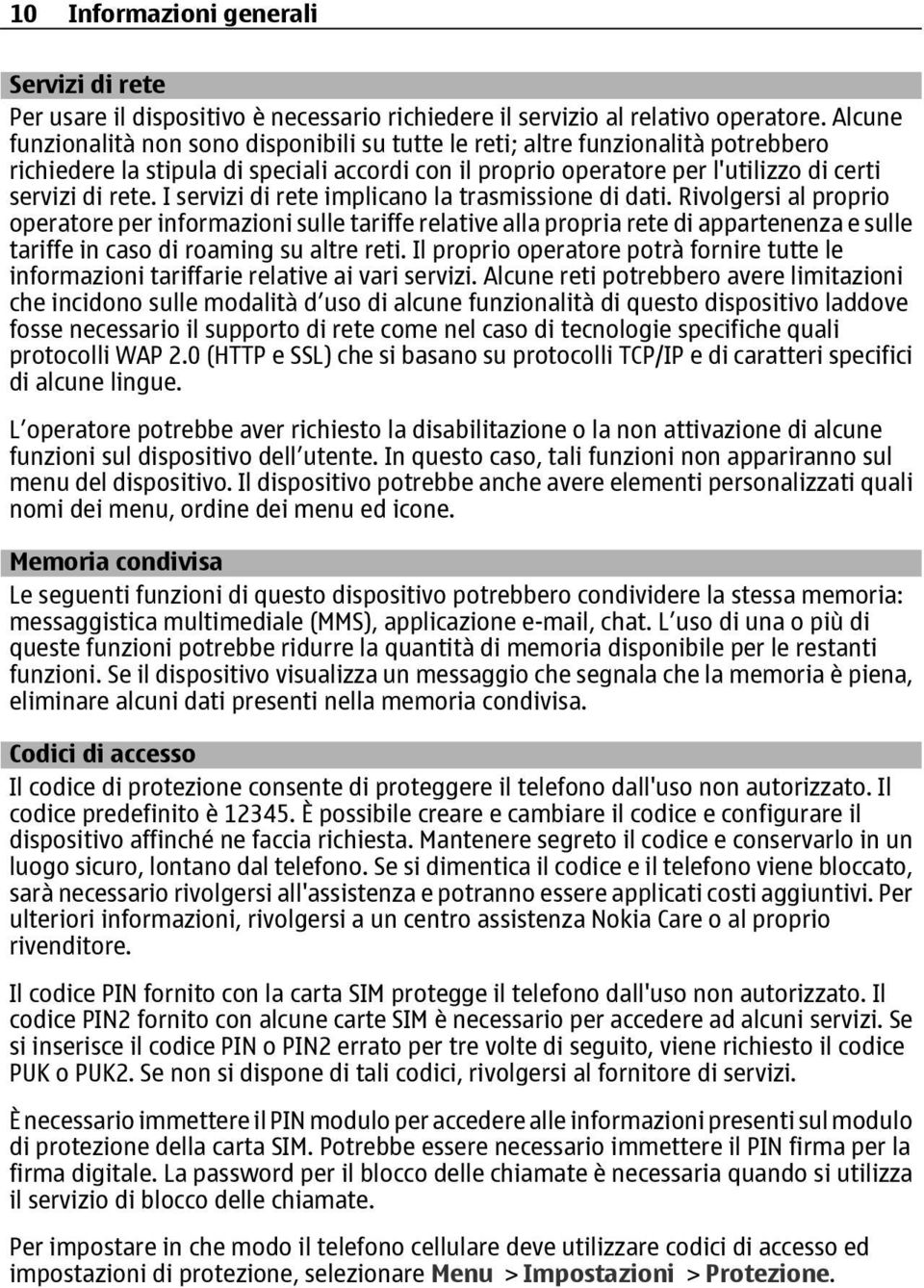 I servizi di rete implicano la trasmissione di dati.