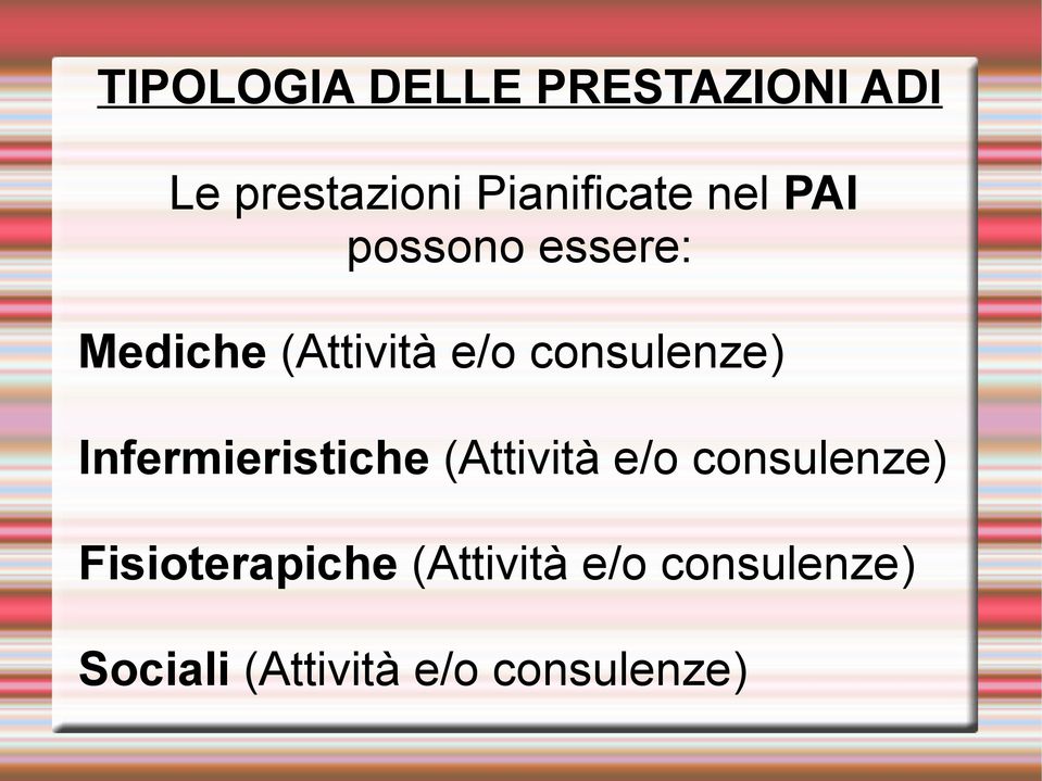 Infermieristiche (Attività e/o consulenze) Fisioterapiche