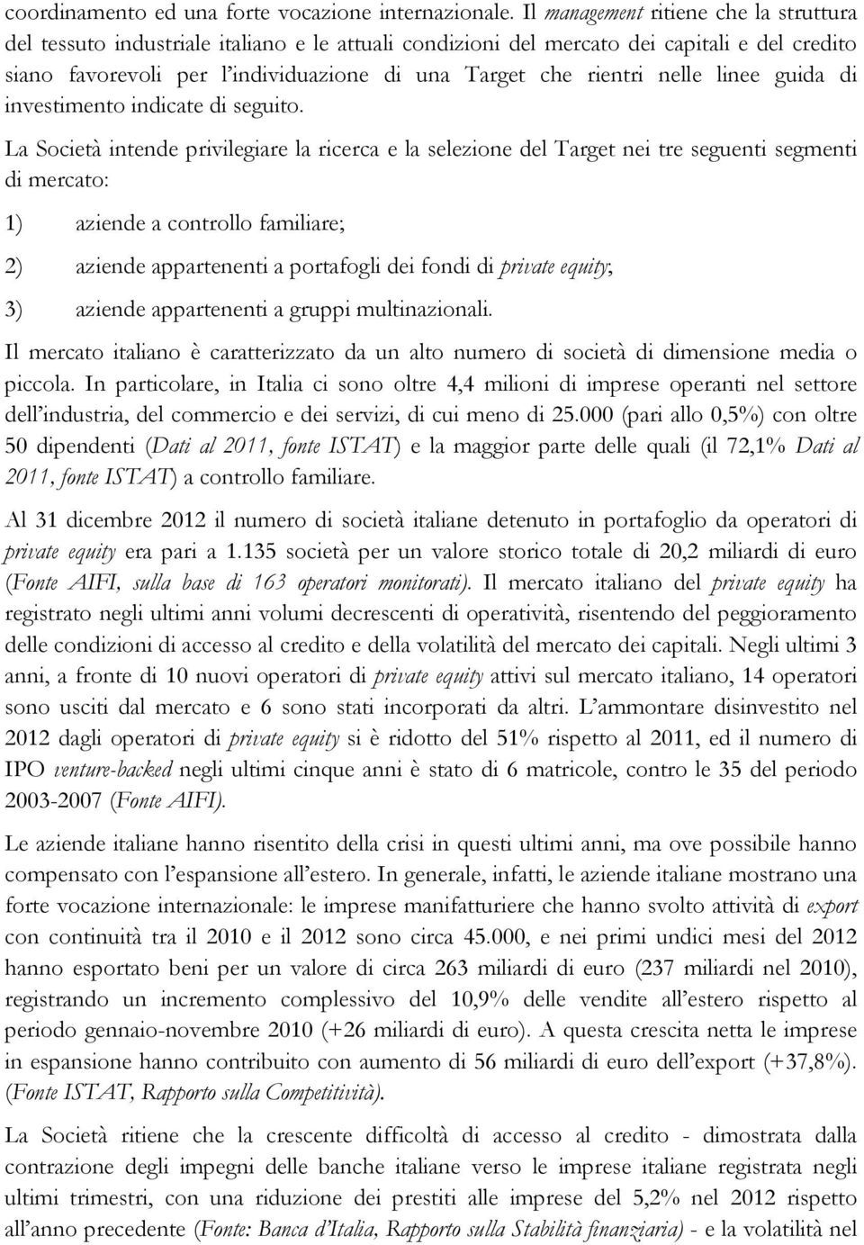 nelle linee guida di investimento indicate di seguito.