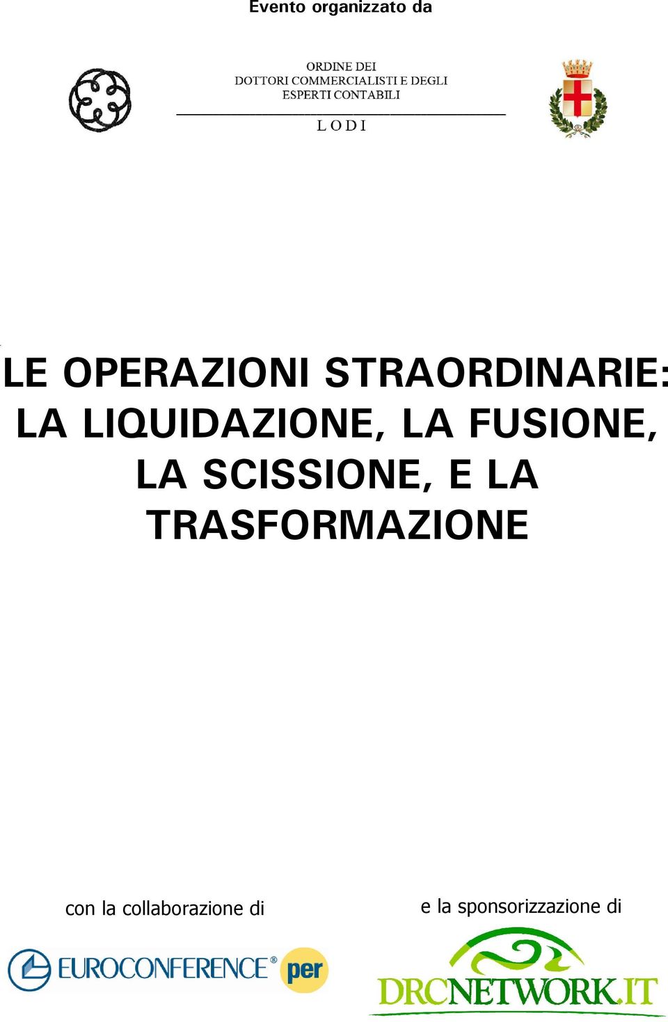 FUSIONE, LA SCISSIONE, E LA