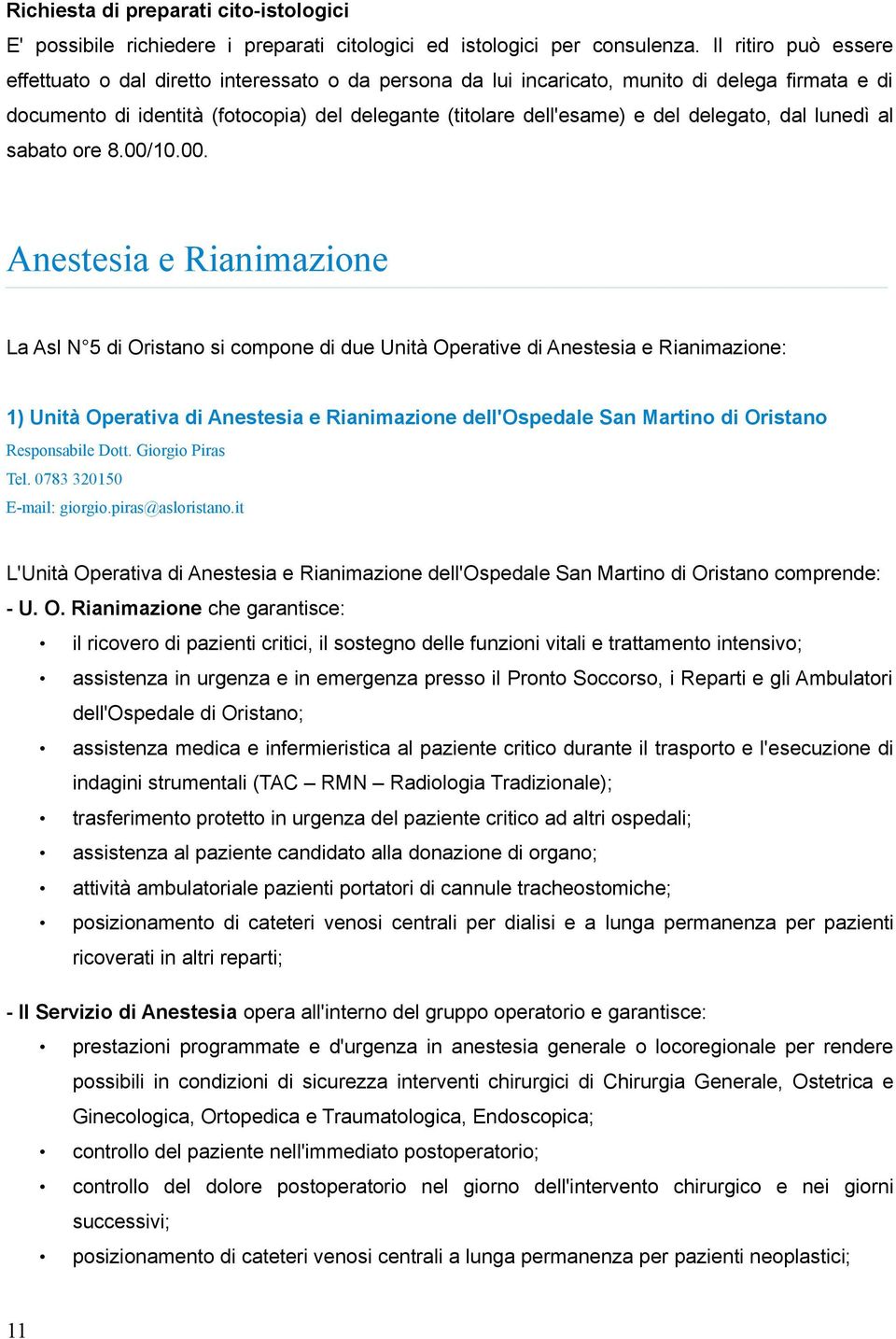 delegato, dal lunedì al sabato ore 8.00/