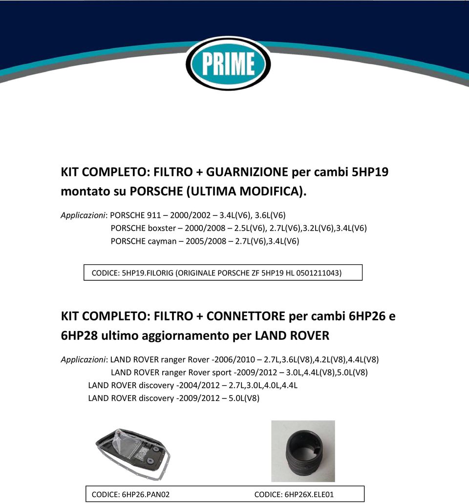 FILORIG (ORIGINALE PORSCHE ZF 5HP19 HL 0501211043) KIT COMPLETO: FILTRO + CONNETTORE per cambi 6HP26 e 6HP28 ultimo aggiornamento per LAND ROVER Applicazioni: LAND ROVER