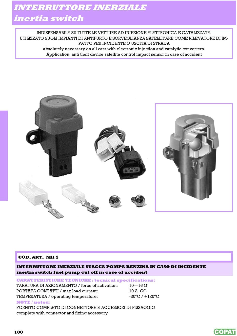 catalytic converters. Application: anti theft device satellite control impact sensor in case of accident COD. ART.