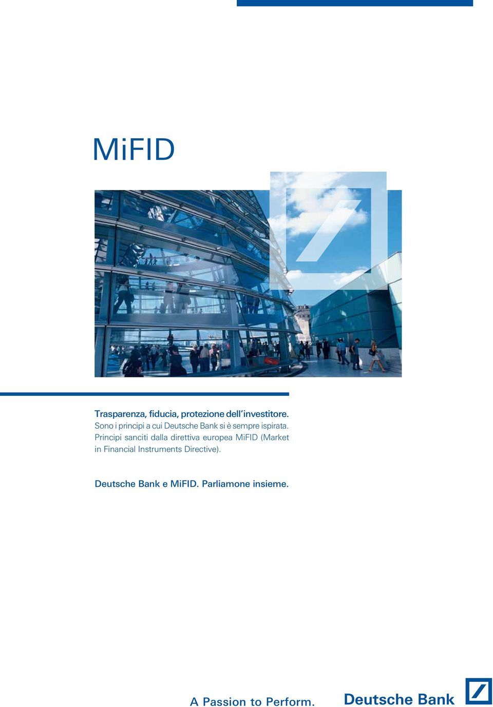 Pricipi saciti dalla direttiva europea MiFID (Market i Fiacial
