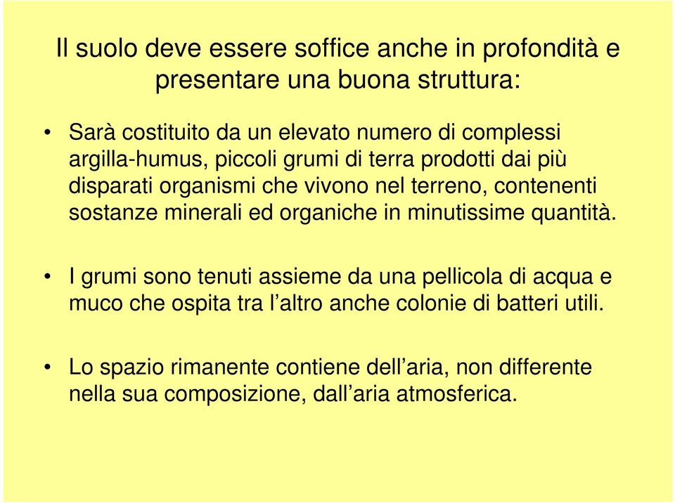 I funghi infine sono in grado di sciogliere i complessi legami fra l azoto ed il carbonio formando sia sostanze umiche che antibiotiche.