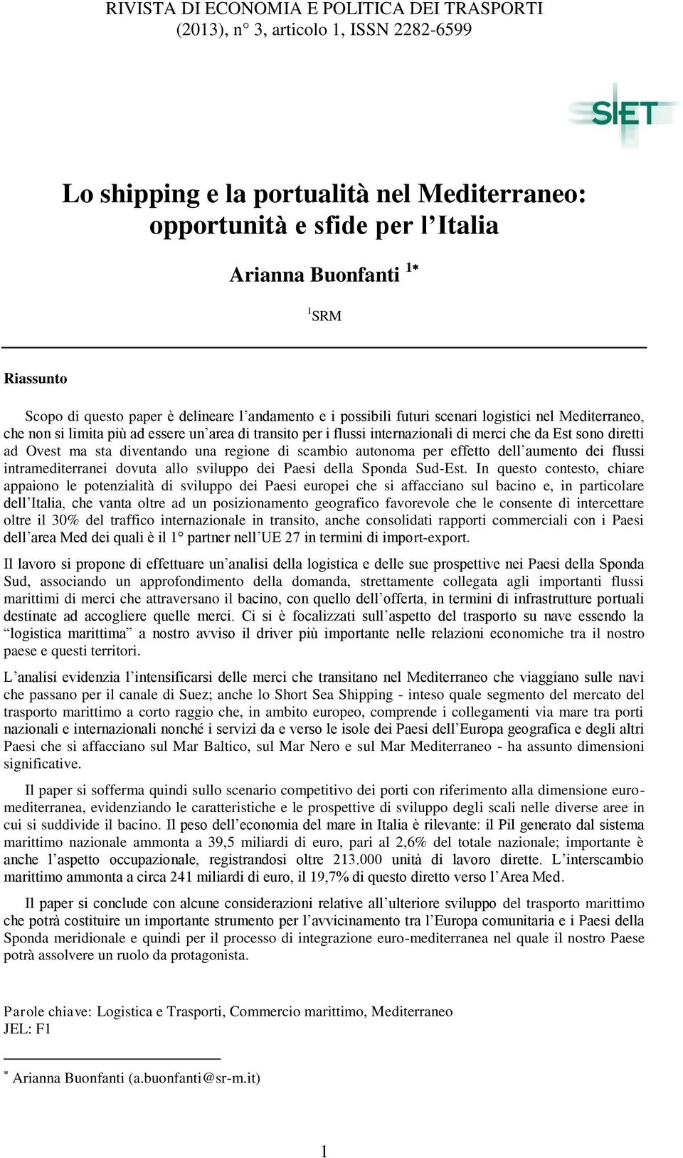 effetto dell aumento dei flussi intramediterranei dovuta allo sviluppo dei Paesi della Sponda Sud-Est.