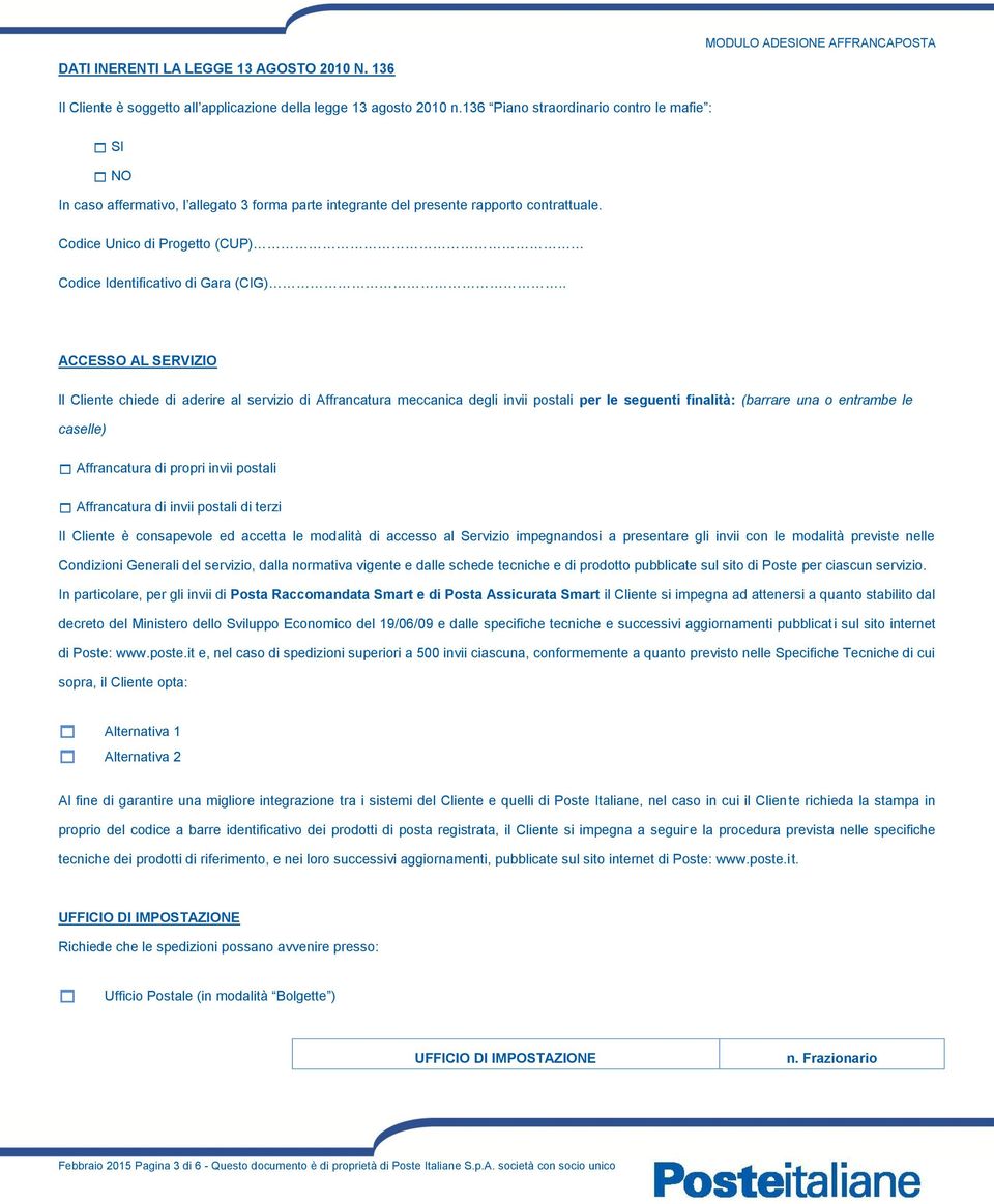 Codice Unico di Progetto (CUP) Codice Identificativo di Gara (CIG).