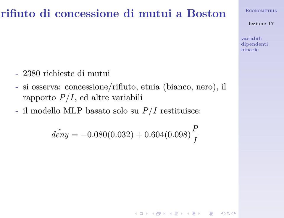 nero), il rapporto P/I, ed altre - il modello MLP basato